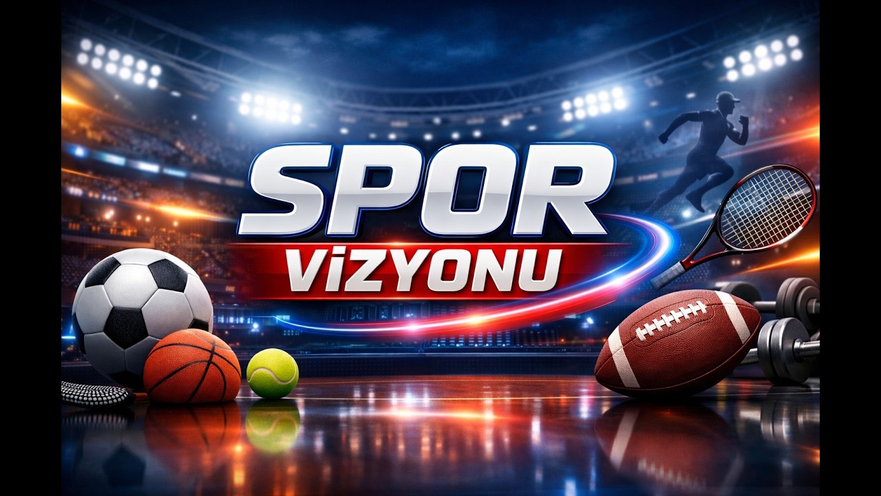 SPOR VİZYONU (17.02.2026)