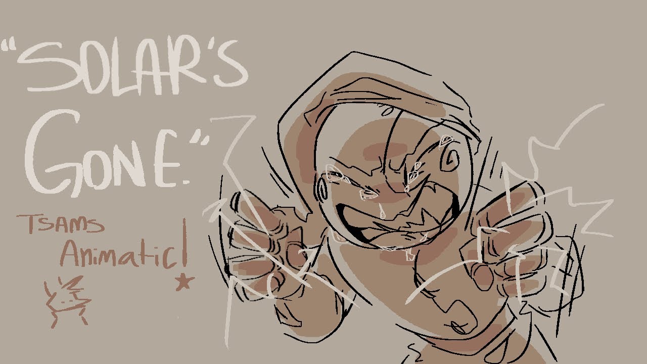 Solar’s Gone || @SunMoonShow Animatic