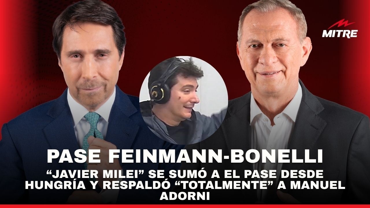 “Javier Milei” se sumó al Pase de Radio Mitre desde Hungría y respaldó “totalmente” a Manuel Adorni