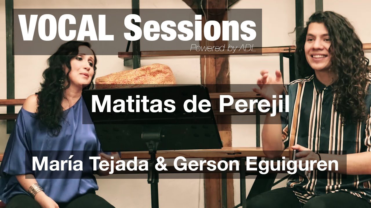 Matitas de Perejil - María Tejada & Gerson Eguiguren [Vocal Sessions]