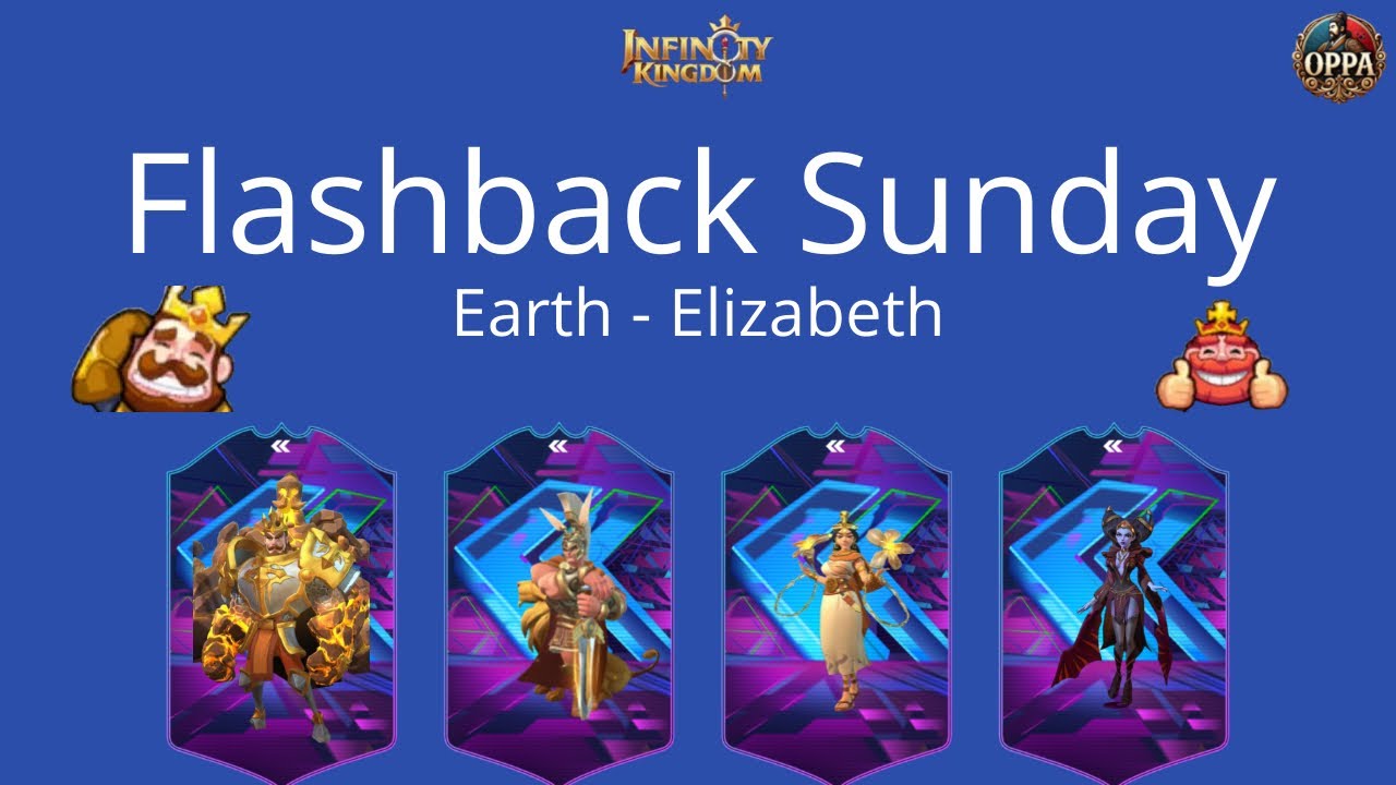 Infinity Kingdom: Flashback Sunday with Earth Elizabeth