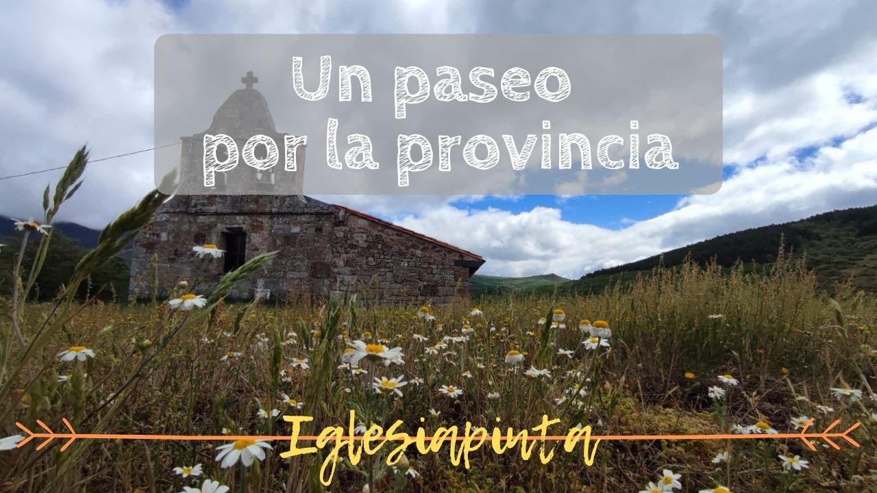 UN PASEO POR LA PROVINCIA | Iglesiapinta