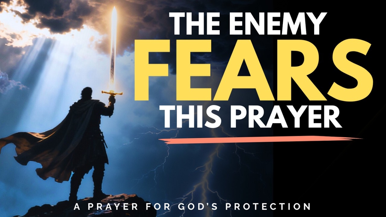 The Enemy Fears This Prayer | Declare God's Protection Over Your Life