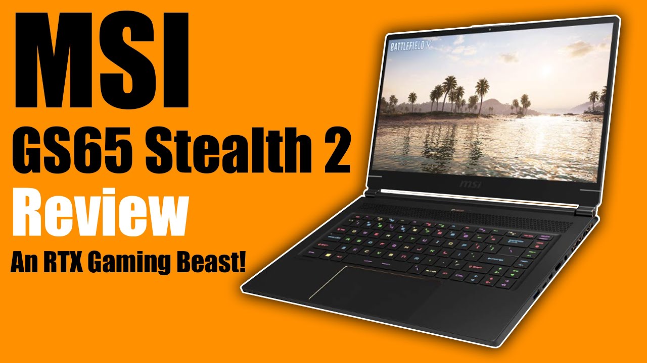 MSI GS65 Stealth 2 Review (2019)