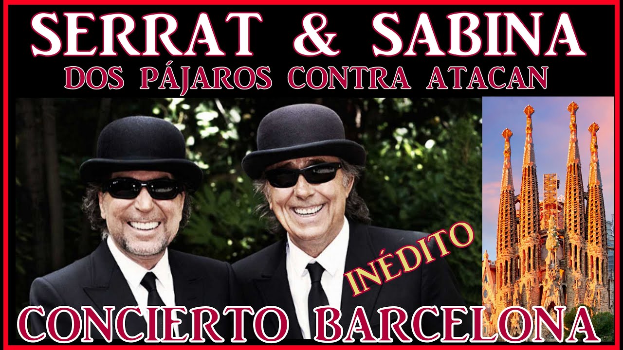SERRAT Y SABINA DOS PÁJAROS CONCIERTO COMPLETO BARCELONA 2012