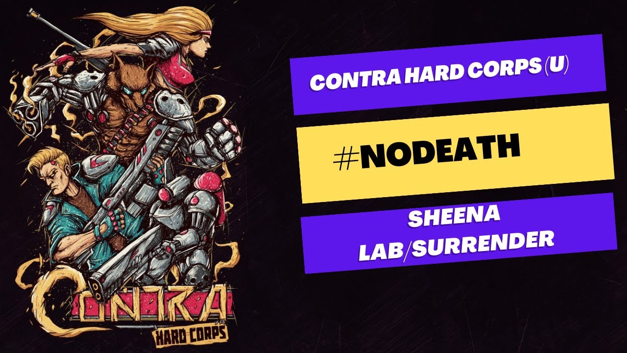 Contra Hard Corps (U)(Genesis/Mega Drive) Sheena, Lab/Surrender #nodeath #nodeathmania