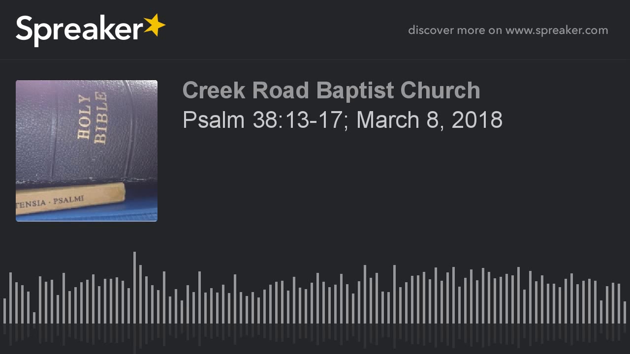 Psalm 38:13-17; March 8, 2018