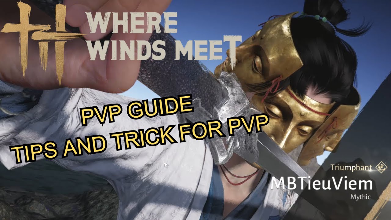Where Winds Meet - Hướng dẫn BUILD đồ PVP và một số TIPS and TRICK || PVP Build Guide