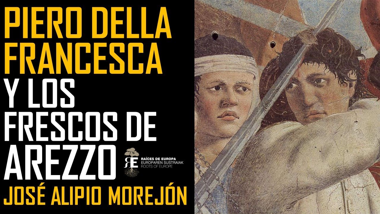 Piero della Francesca y los frescos de Arezzo: maravilla del Renacimiento. José Alpio Morejón