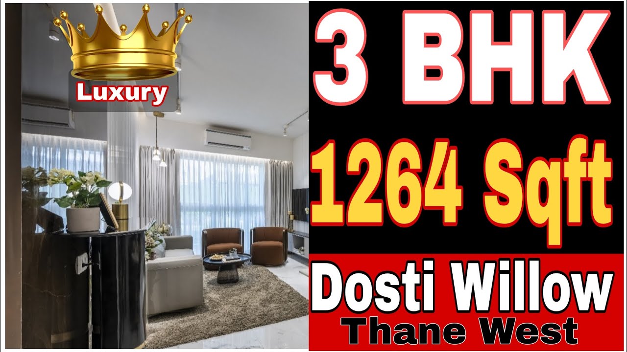 Dosti Willow || 3 BHK, 1264 Sqft || Luxury Apartment || Thane west