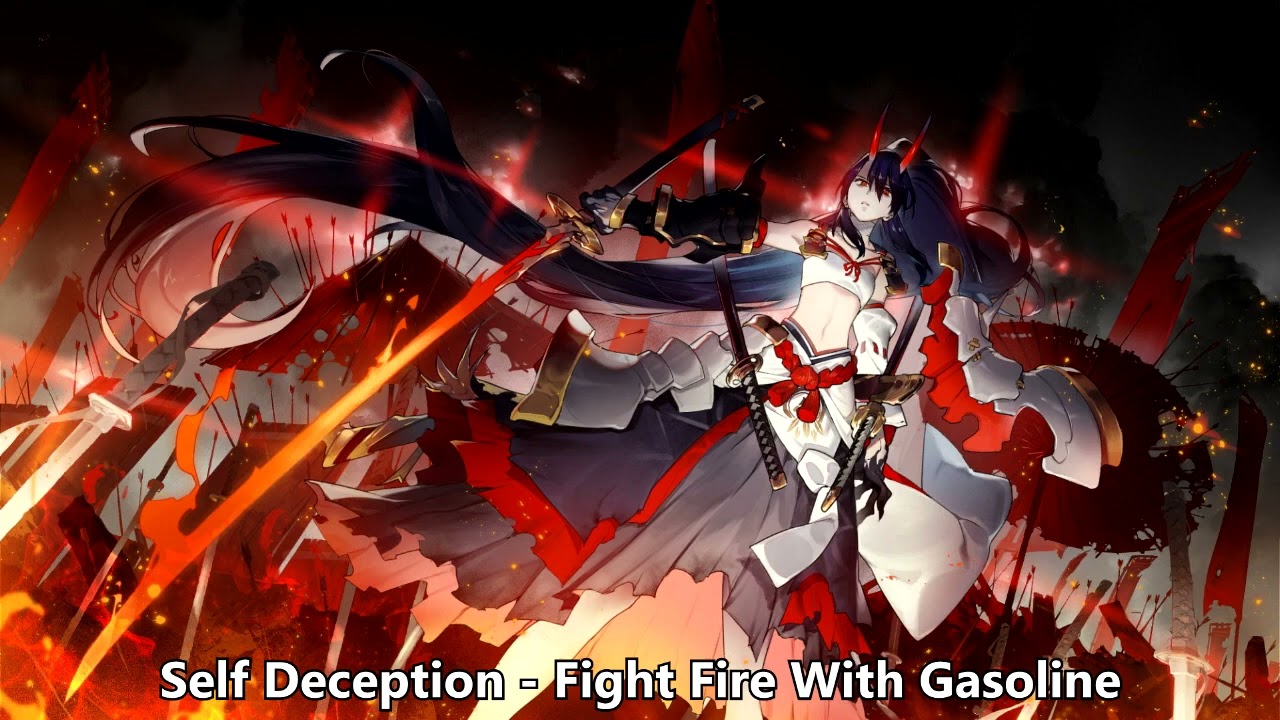 {896.3} Nightcore (Self Deception) - Fight Fire With Gasoline (with lyrics)
