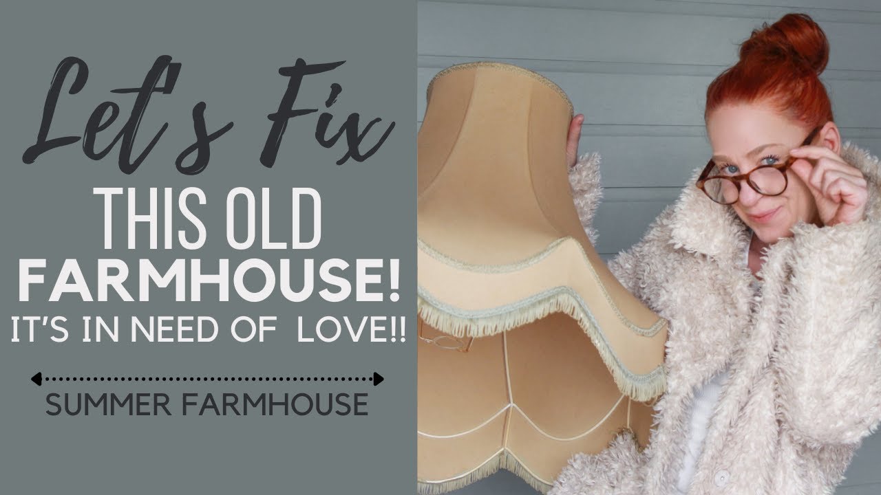 Lets Fix this Old Farmhouse