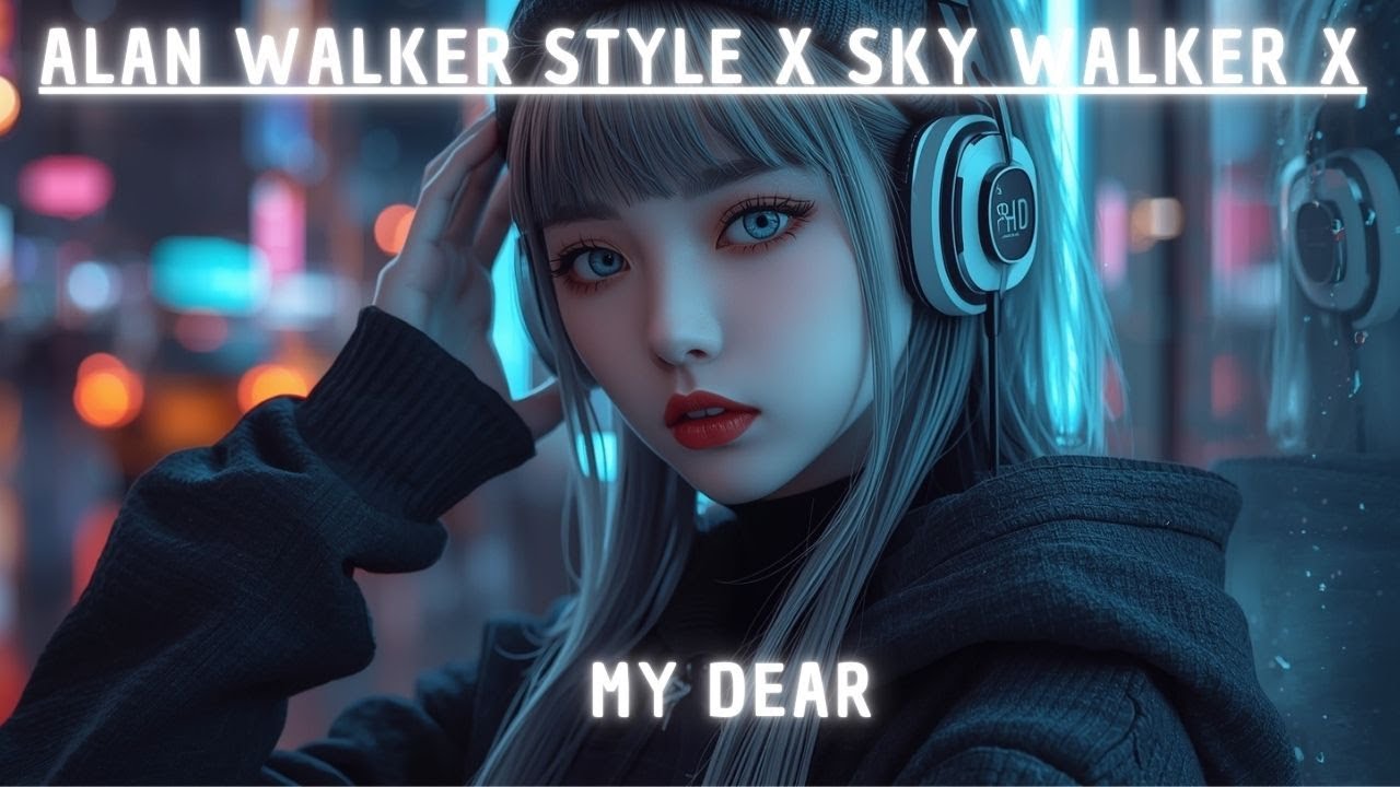 ALAN WALKER STYLE X SKY WALKER X || MY DEAR || NEW ALBUM 2026