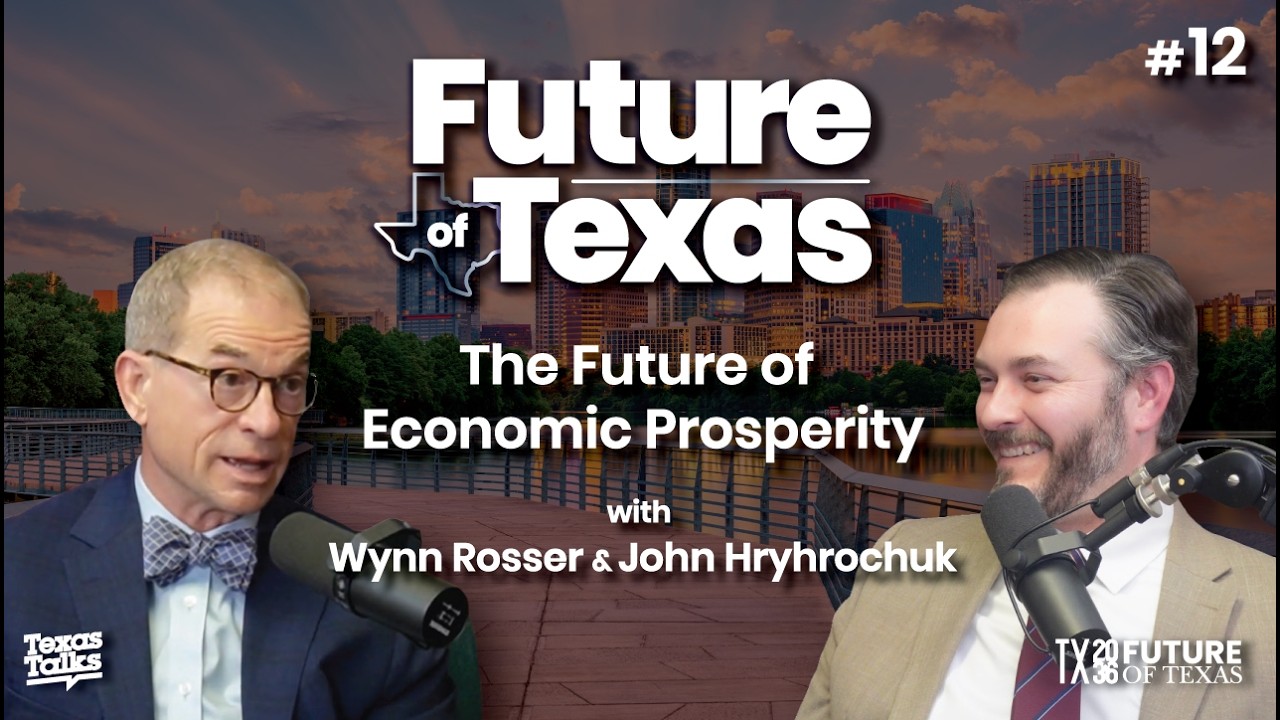 Getting Texans Ready For Our Future Economy | Wynn Rosser | The Future of Texas Ep. 12