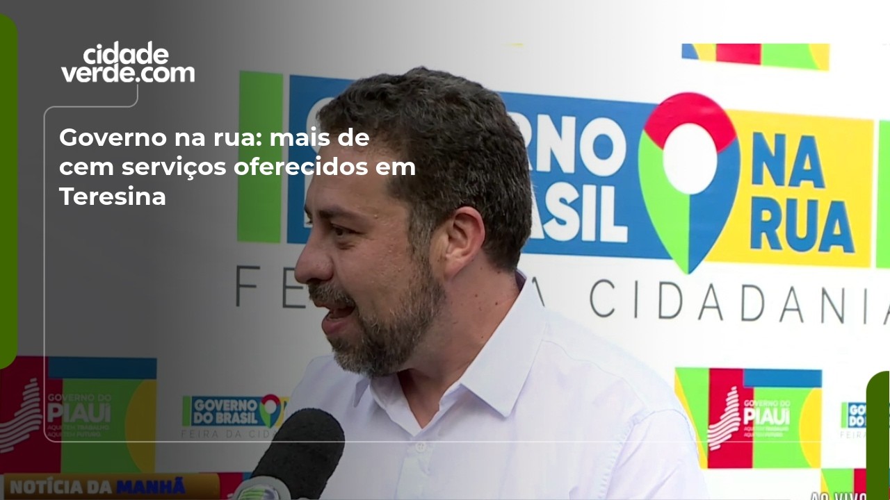 Governo na rua: mais de cem serviços oferecidos em Teresina