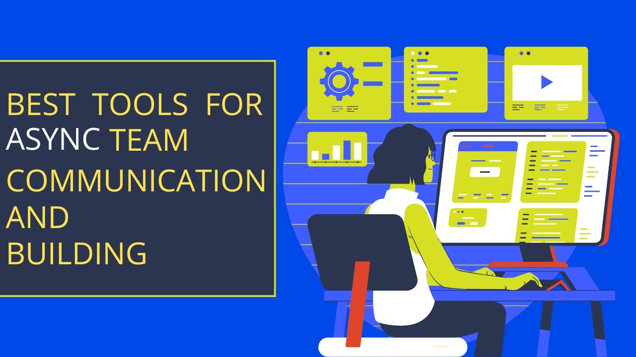 Best Tools for Async Team Communication and Building