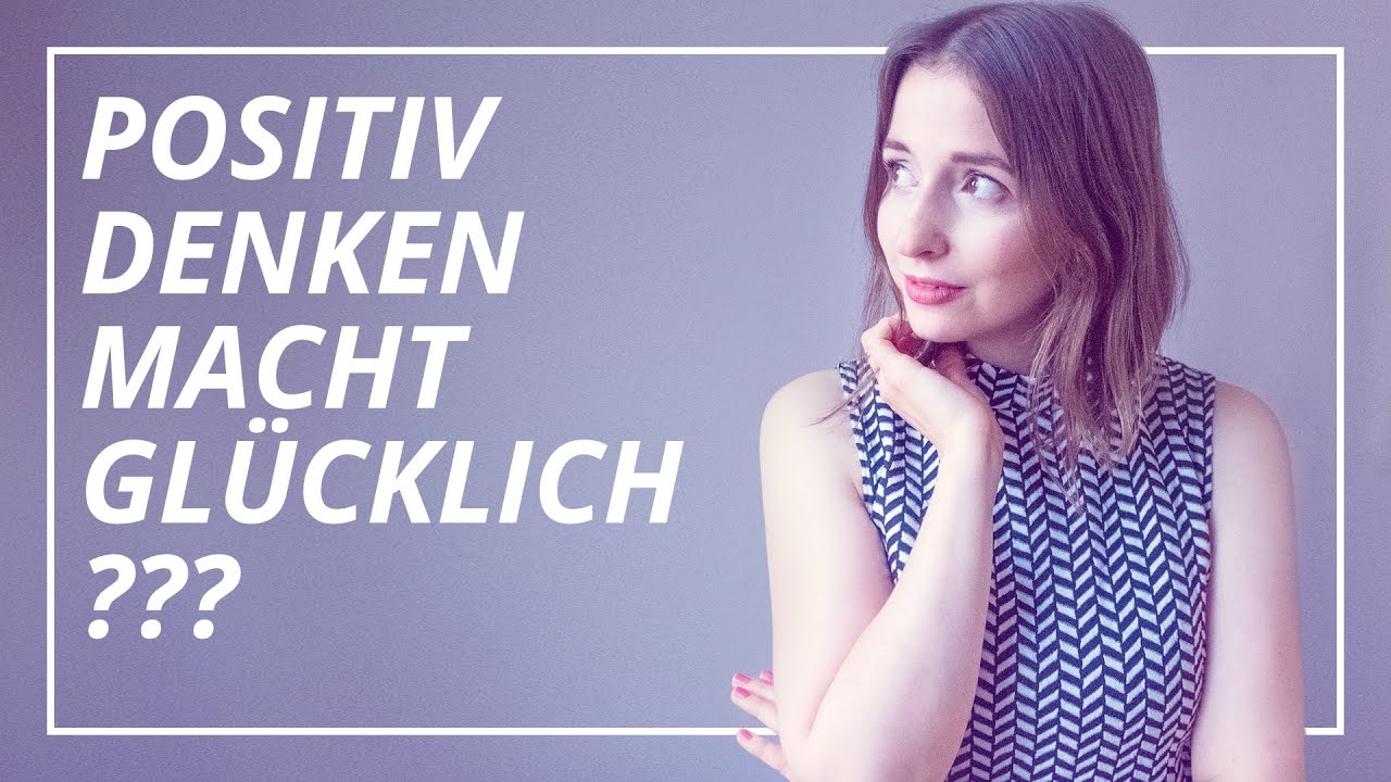 Positives Denken: Sinnvoll oder nicht?