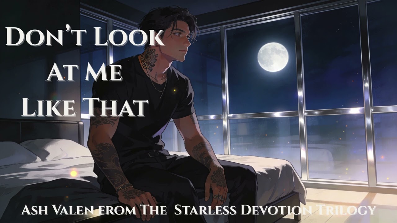 Don't Look At Me Like That | Mafia Dark Romance OST | Dark R&B | The Starless Devotion Trilogy