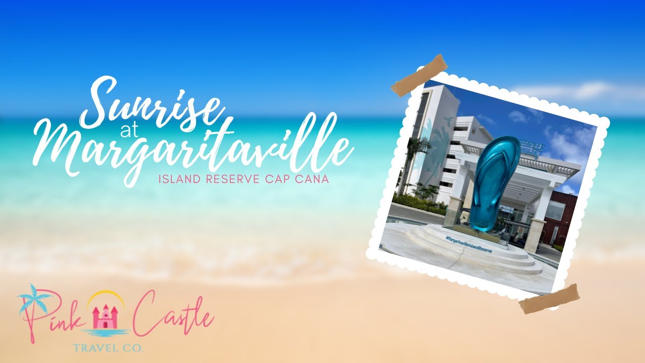 Sunrise at Margaritaville Island Reserve Cap Cana Resort