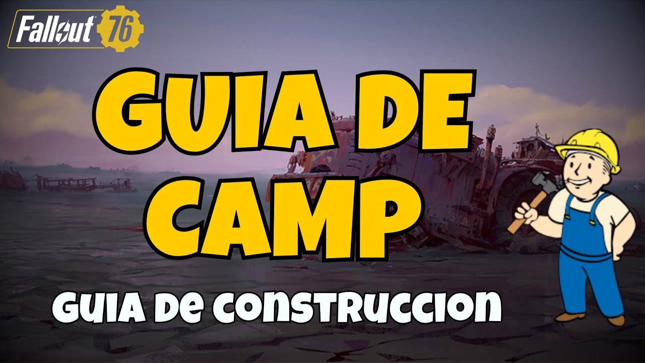 GUIA BASICA CAMP  FALLOUT 76 | Fallout 76 gu&iacute;a para principiantes | PS4 - PS5 - XBOX ONE SERIES