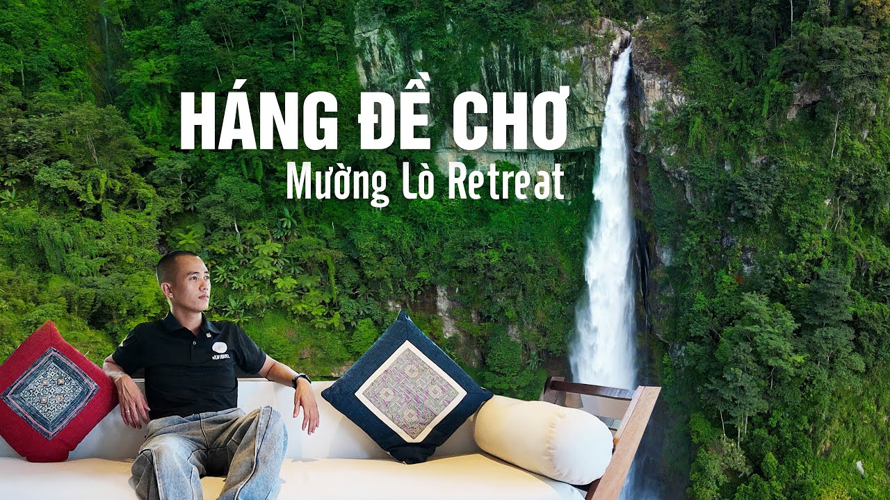 2 ngày 1 đêm chinh phục Háng Đề Chơ và trải nghiệm khu nghỉ dưỡng Mường Lò Retreat