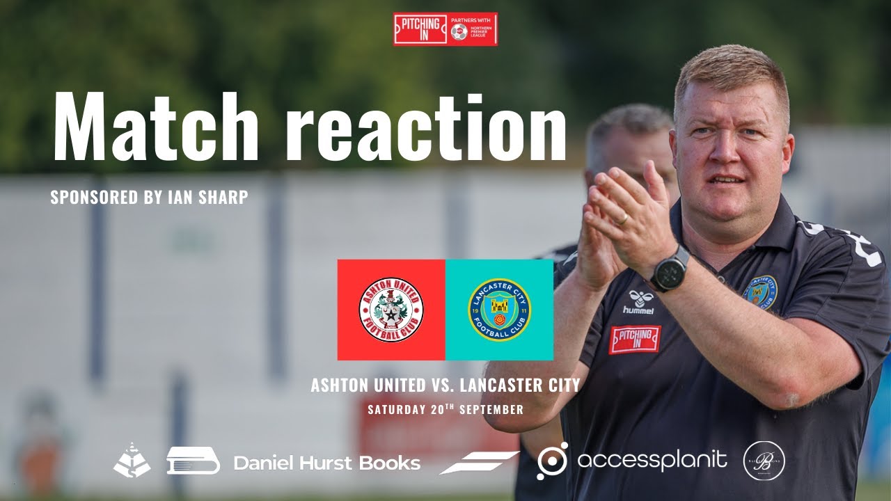 Match reaction - Ashton United vs. Lancaster City