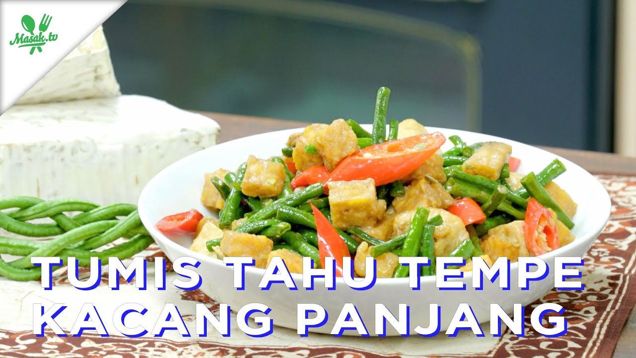 Tumis Tahu Tempe Kacang Panjang