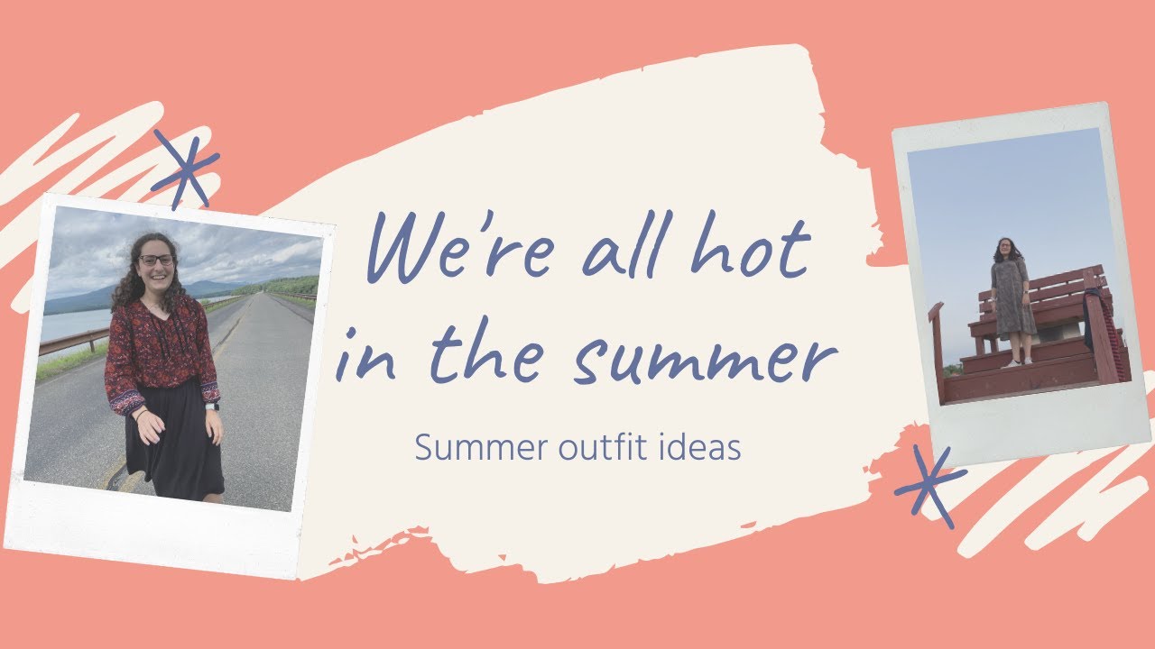 SUMMER TZNIUT/Modesty | Struggles, Tips, and Outfit Ideas (Tznius)