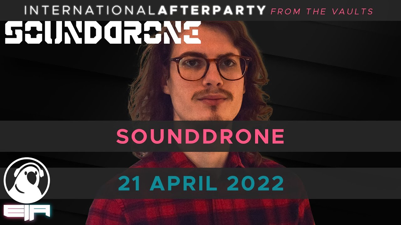 SoundDrone || 21 April 2022 || International Afterparty