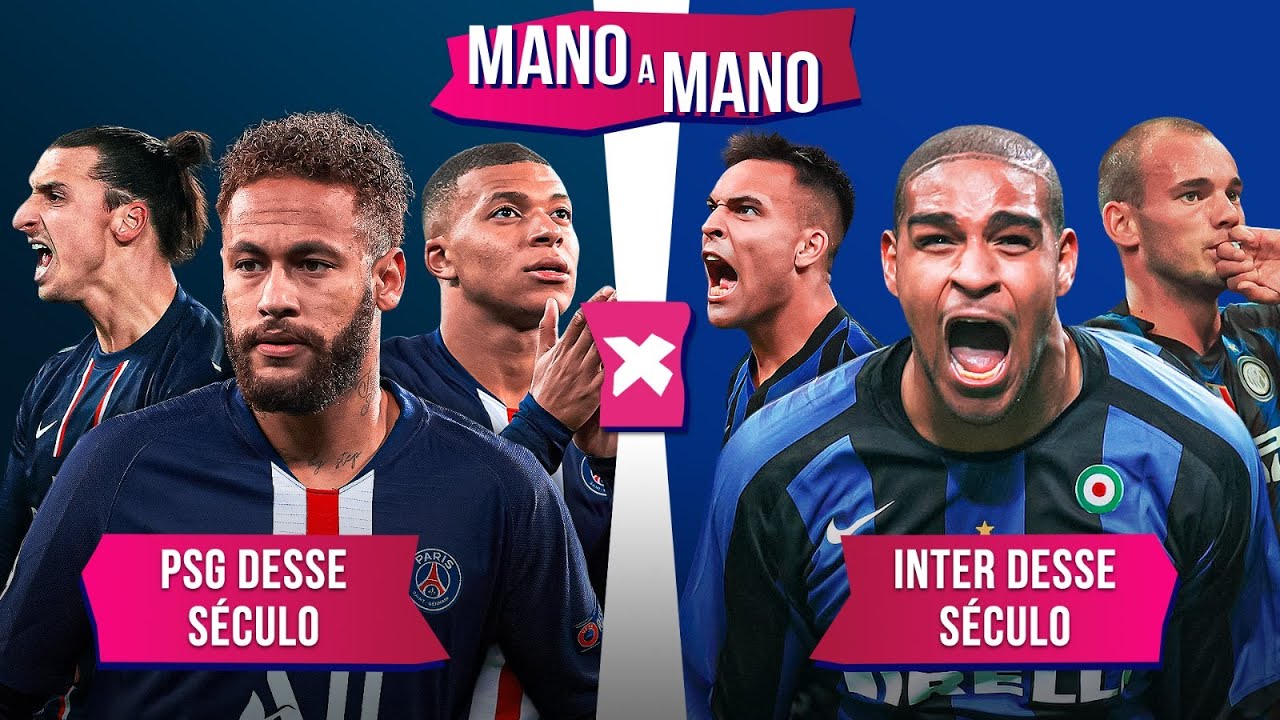 PSG DO SÉCULO X INTER DE MILÃO DO SÉCULO: QUEM É MELHOR? | MANO A MANO