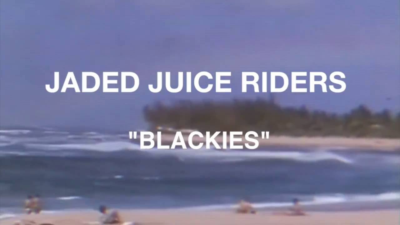 Jaded Juice Riders - Blackies (Music Video)