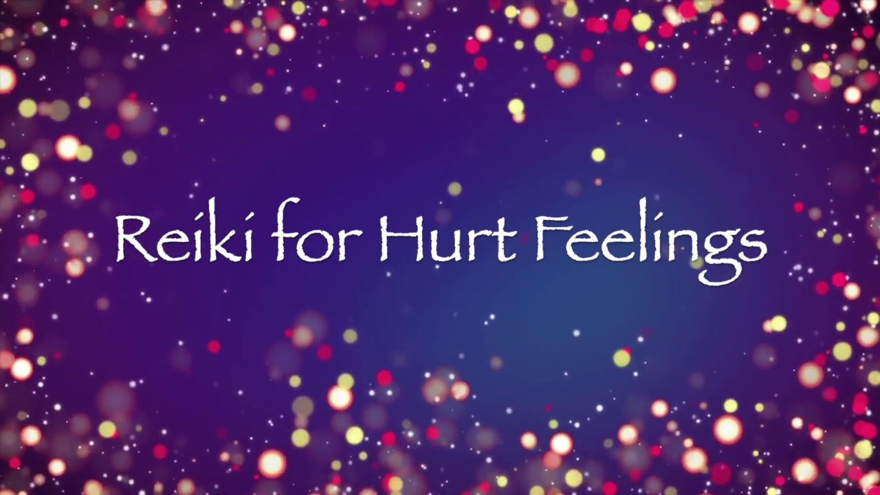 Reiki for Hurt Feelings