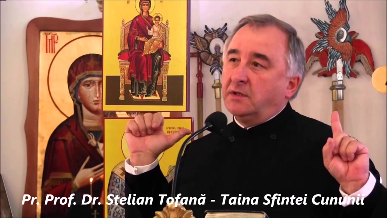 Pr. Prof. Dr. Stelian Tofană  - Taina Sfintei Cununii Ce ne spune Biblia ?