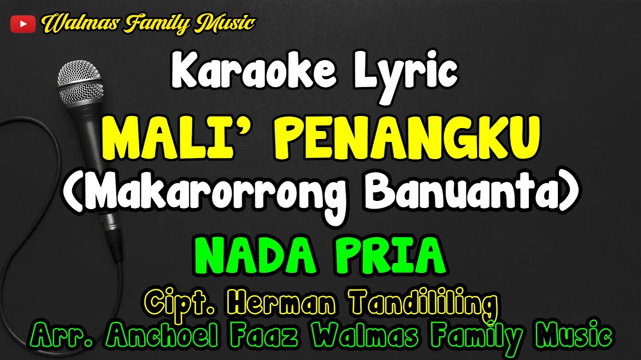 MALI' PENANGKU, MAKARORRONG BANUANTA || KARAOKE || NADA PRIA || LAGU TORAJA