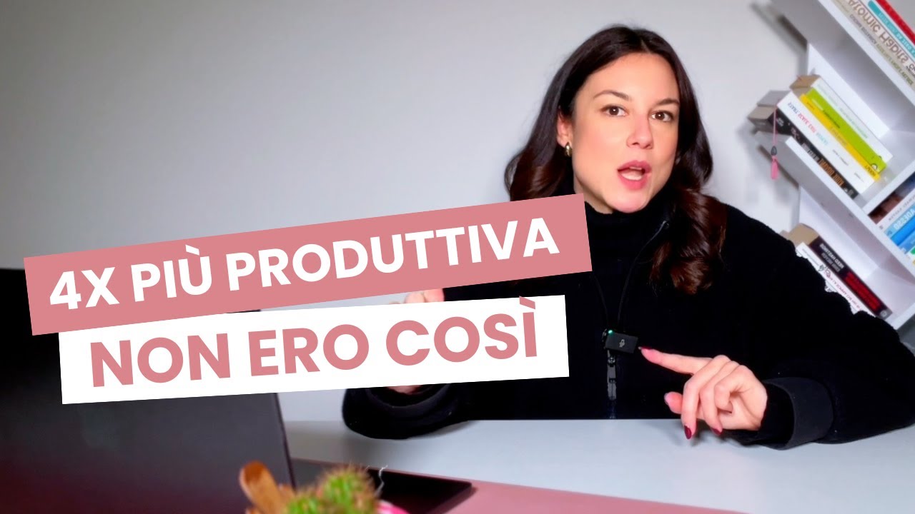 Come sono diventata 4 volte più PRODUTTIVA (e cosa puoi copiare subito) | Parte 2