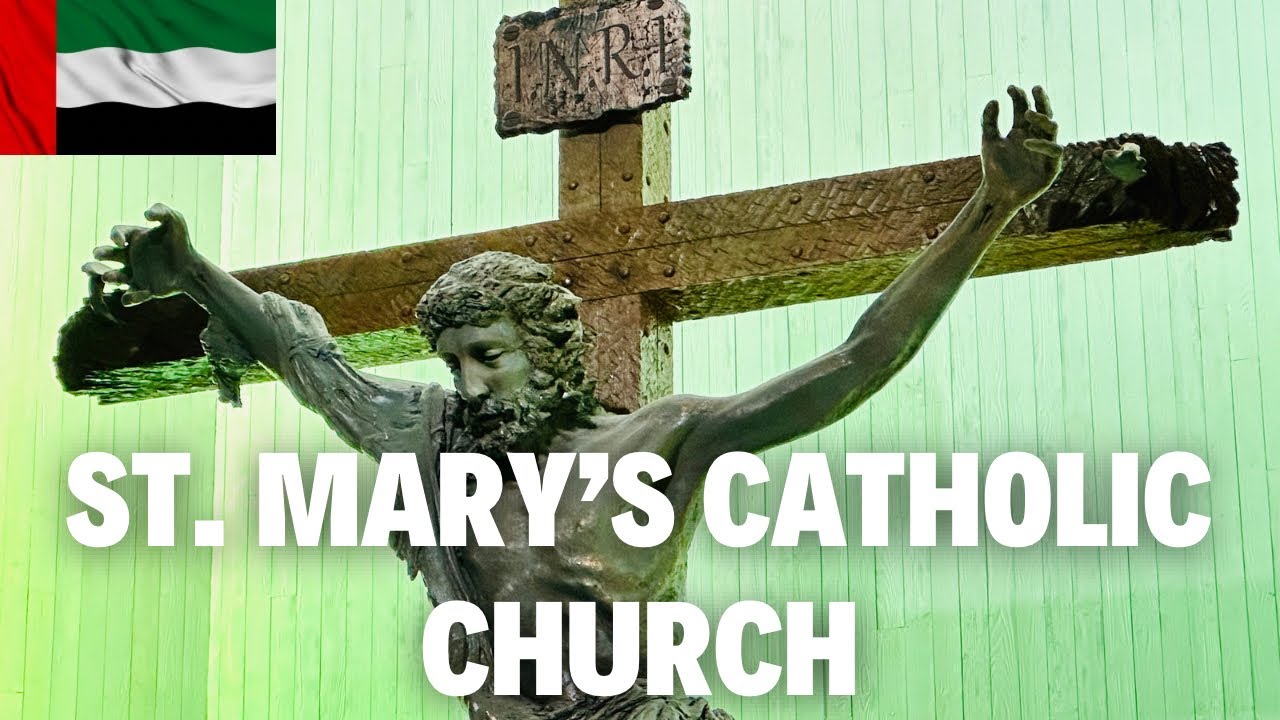 One Of The Most Popular Churches In Dubai | St. Mary Catholic Church