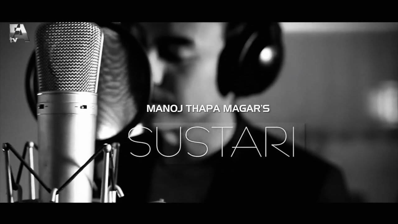 SUSTARI || MANOJ THAPA MAGAR|| new Nepali Pop Song 2017