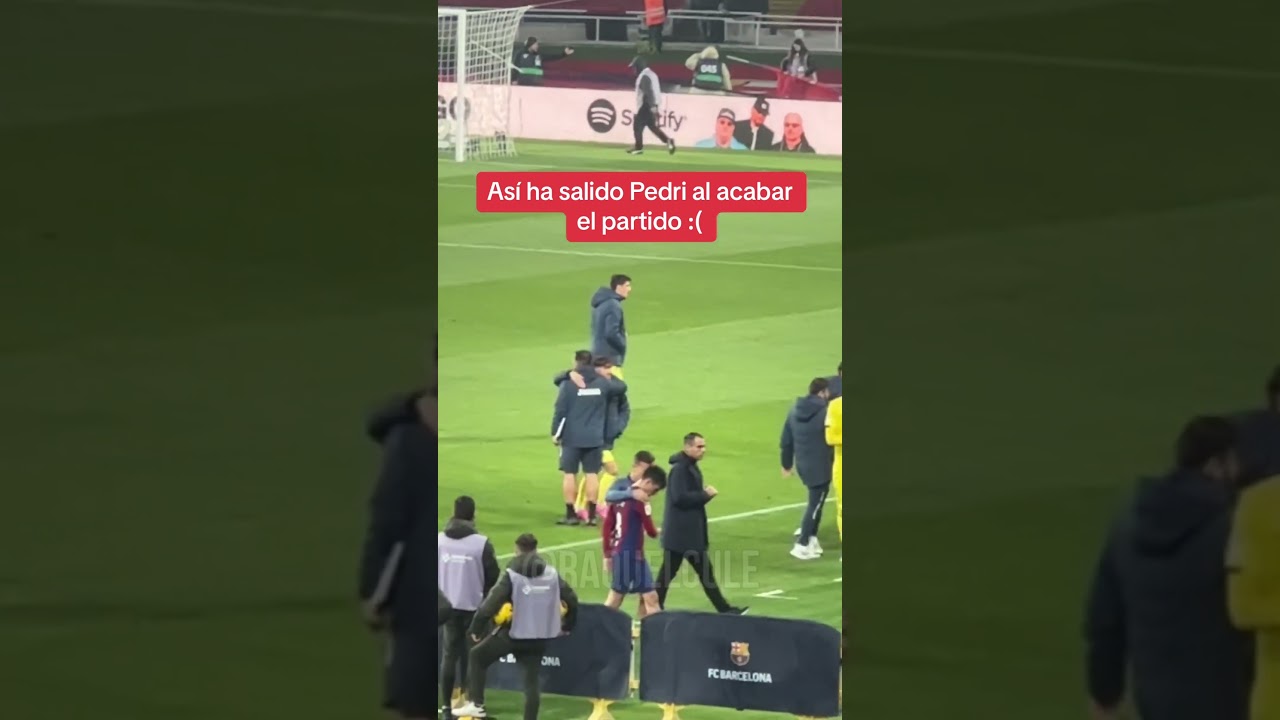 AS&Iacute; HA SALIDO PEDRI AL ACABAR EL PARTIDO