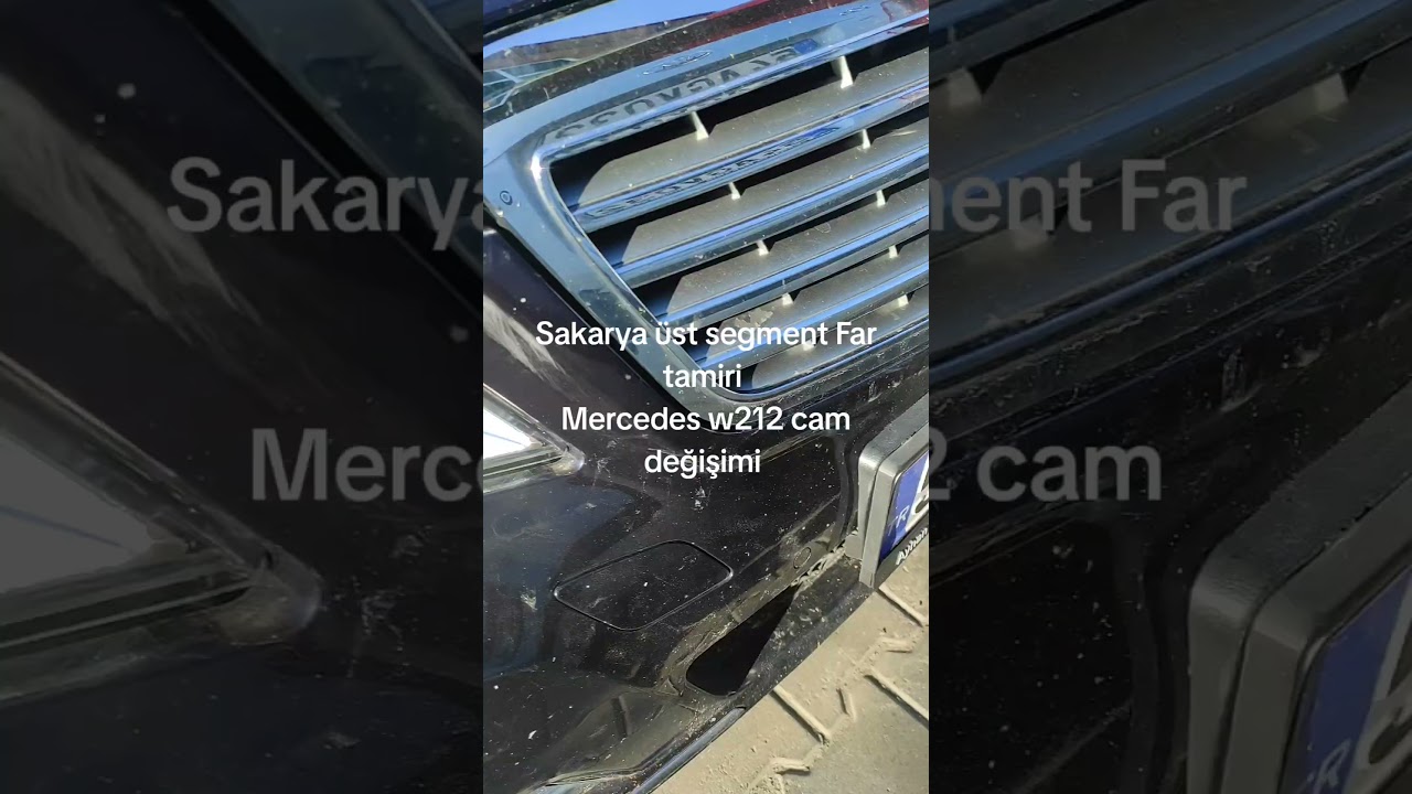 Sakarya &uuml;st segment Far tamiri Mercedes w212 far camı değişimi