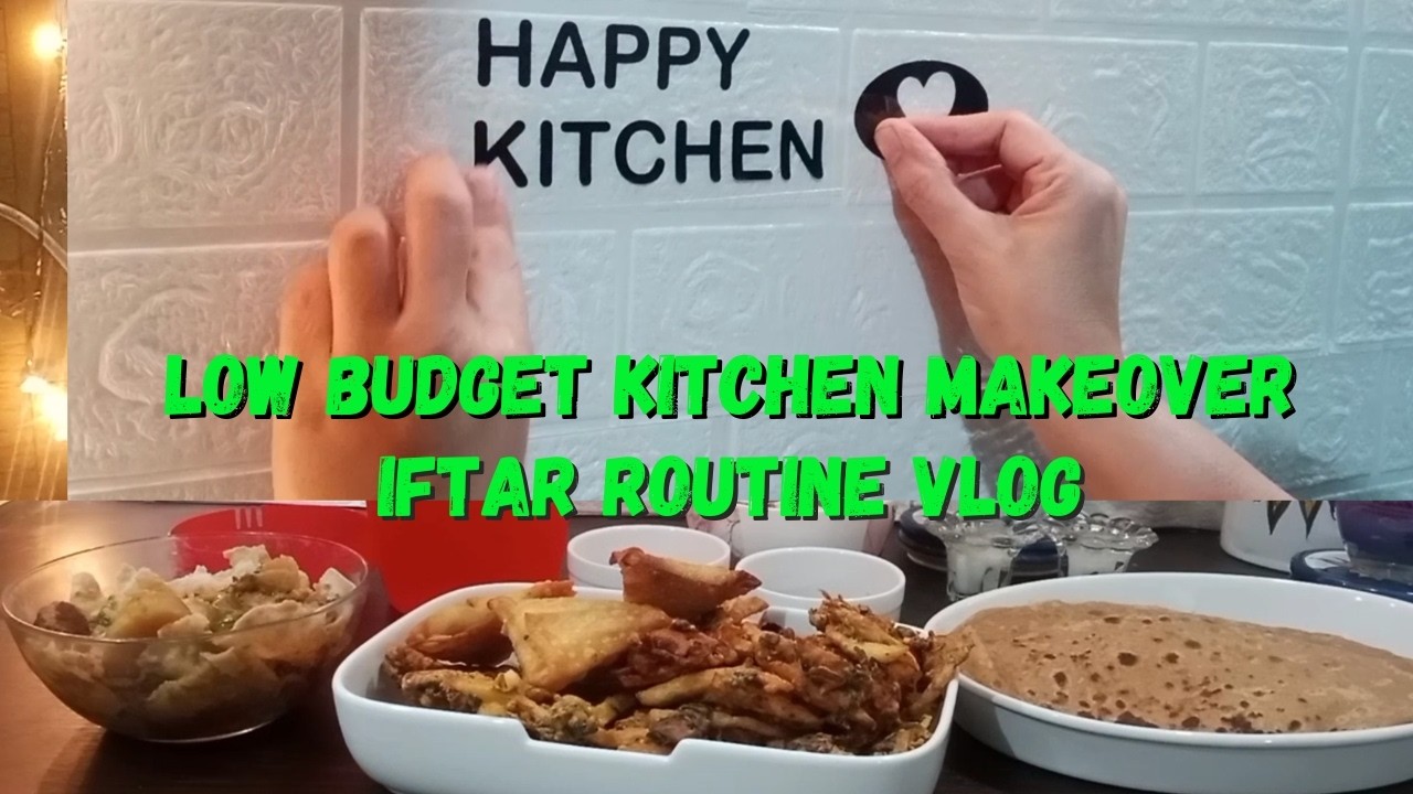 Low Budget Kitchen makeover | Iftar Routine Vlog | Chicken Cheese Paratha | Ramzan Special vlog