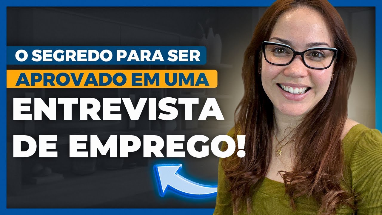 O Segredo Para ser Aprovado em uma Entrevista de Emprego