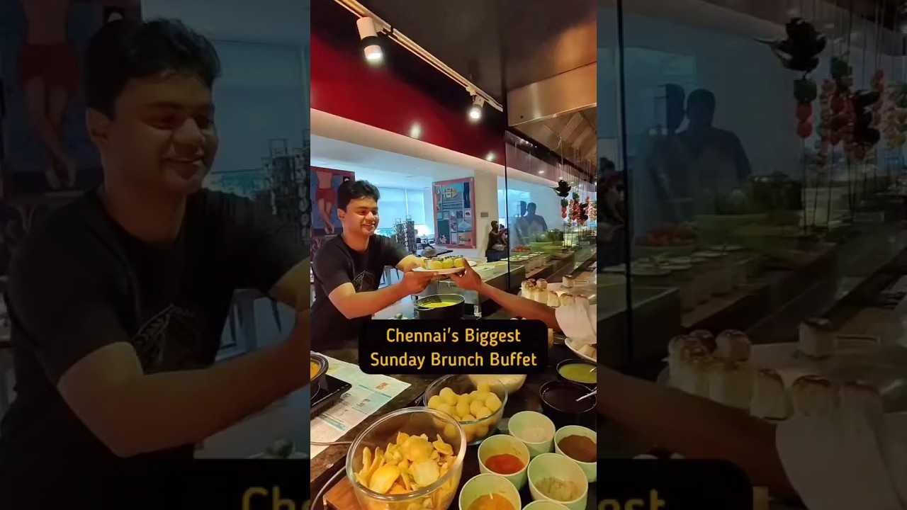 One of the Biggest Sunday buffets in Chennai