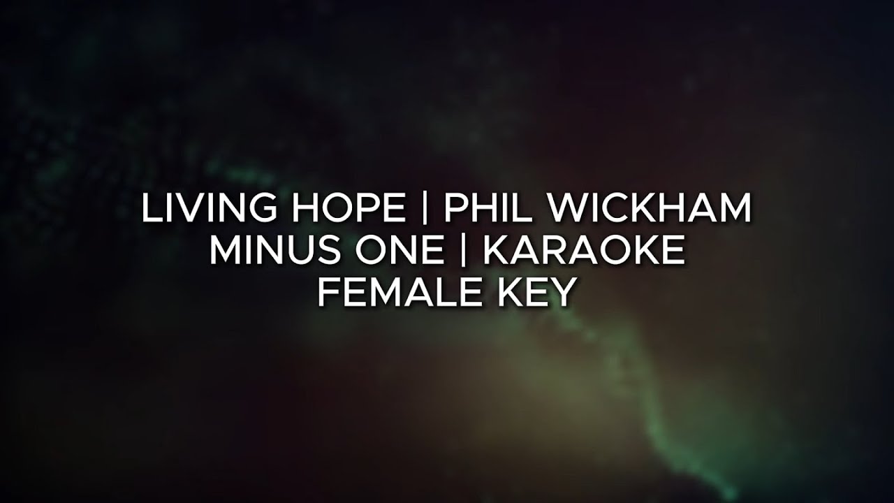 (Female Key) Phil Wickham - Living Hope (Minus One | Karaoke)