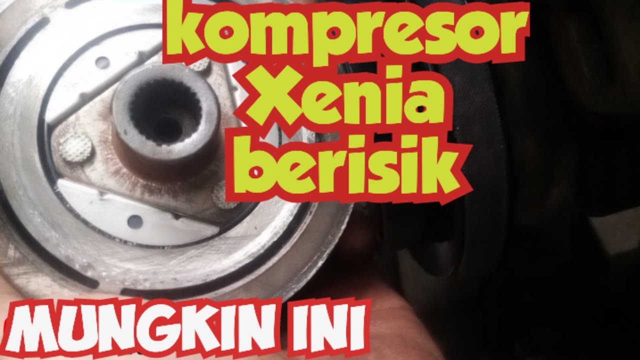 Cara mudah atasi kompresor AC mobil bunyi gesekan pada Xenia tanpa buang freon