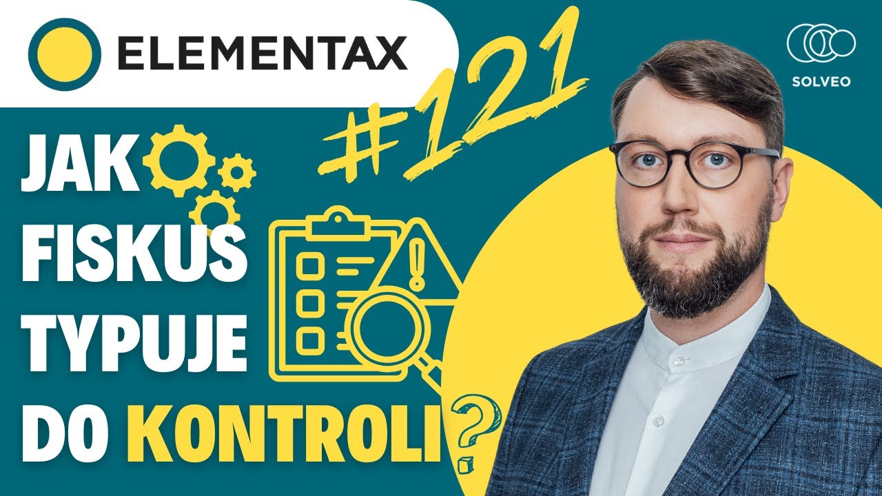 Jak fiskus typuje firmy do kontroli? [ElemenTAX #121]