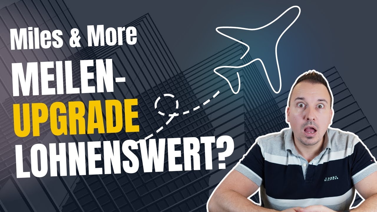 Lohnt sich ein Meilen-Upgrade bei Miles & More? In die Business und First Class?