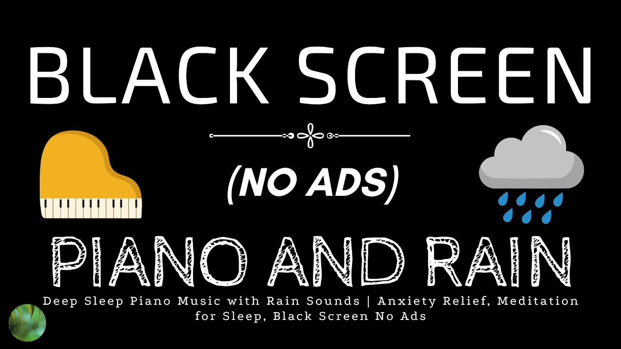 Deep Sleep Piano Music with Rain Sounds | Anxiety Relief, Meditation for Sleep, Black Screen No Ads