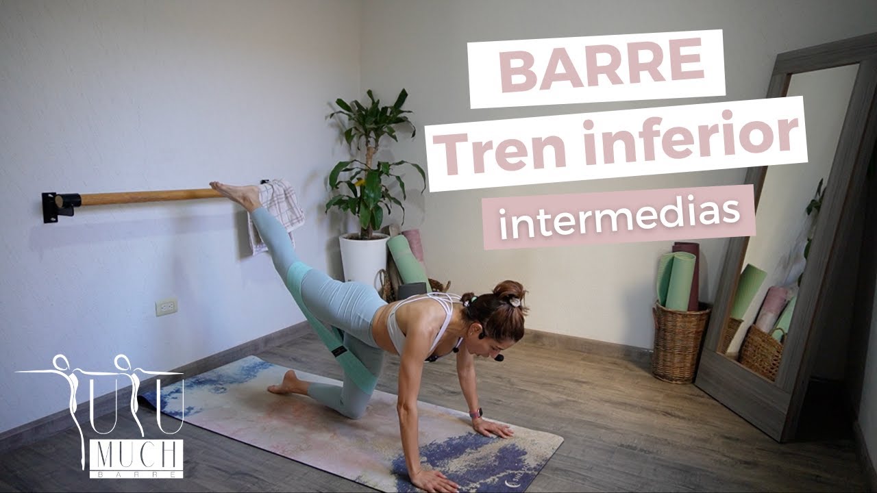 BARRE clase completa (32 minutos) TREN INFERIOR intermedias