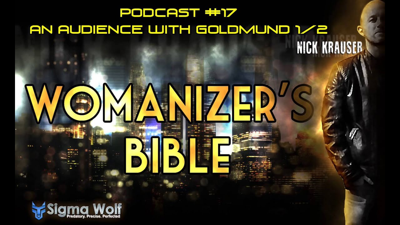 Womanizers Bible #17 - An Audience With Goldmund 1/2
