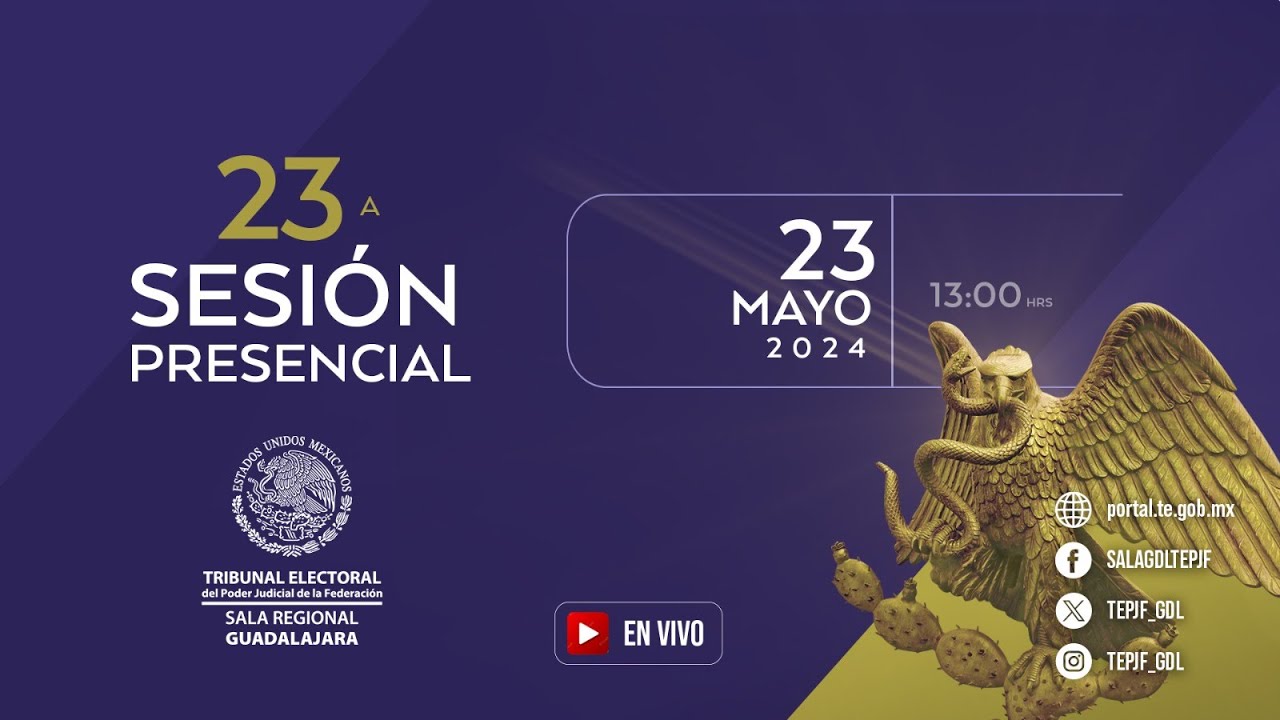 Vigésima Tercera Sesión Pública de la Sala Guadalajara del TEPJF